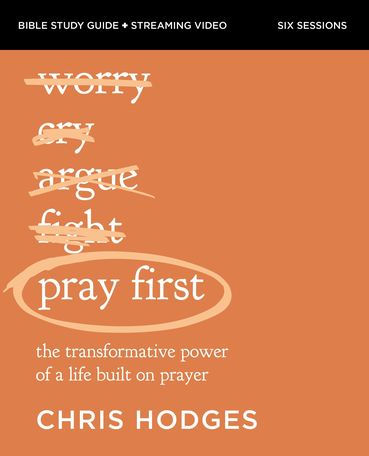 Currently reading Pray First Bible Study Guide plus Streaming Video on ...