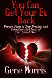 You Can Get Your Ex Back: Proven Plans to Stop Breakup and Win Back the ...