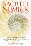 Sacred Number and the Origins of Civilization by Richard Heath - Read ...